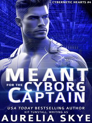 cover image of Meant For the Cyborg Captain